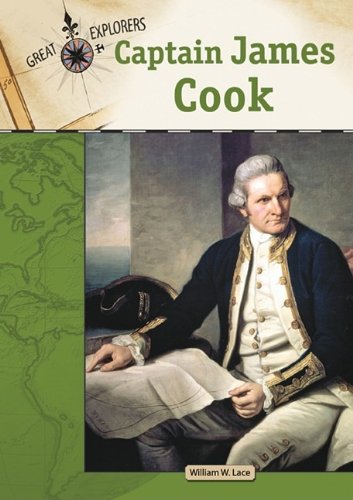 Captain James Cook Great Explorers 1st Edition William W Lace