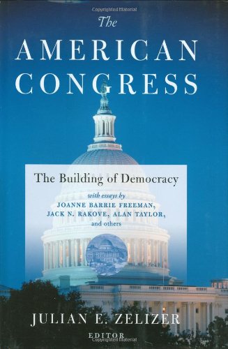 The American Congress The Building Of Democracy None Julian E Zelizer