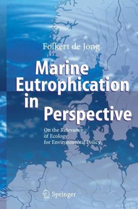 Marine Eutrophication In Perspective On The Relevance Of Ecology For Environmental Policy 1st Edition Folkert De Jong