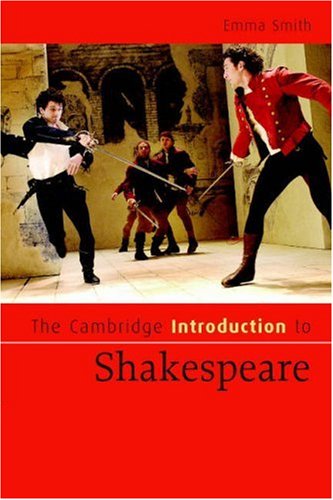 The Cambridge Introduction To Shakespeare Cambridge Introductions To Literature 1st Edition Emma Smith