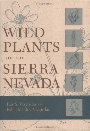 Wild Plants Of The Sierra Nevada Ray S Vizgirdas