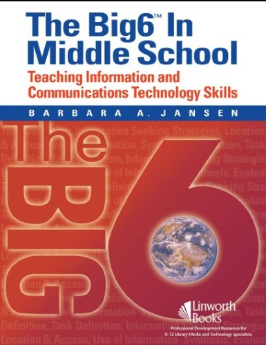 The Big6 In Middle School Teaching Information And Communications Technology Skills Barbara A Jansen