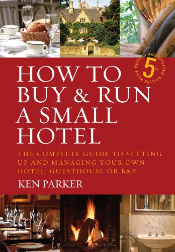 How To Buy And Run A Small Hotel 5 Rev Upd Ken Parker