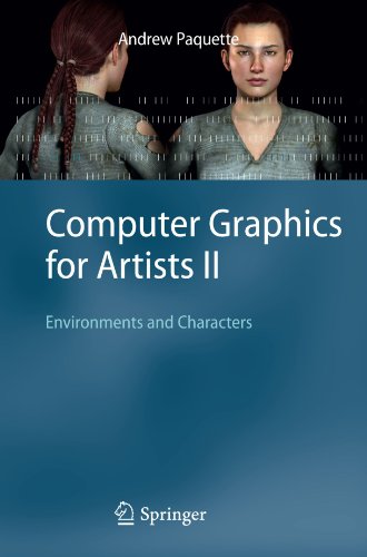 Computer Graphics For Artists Ii Environments And Characters 1st Edition Andrew Paquette Auth