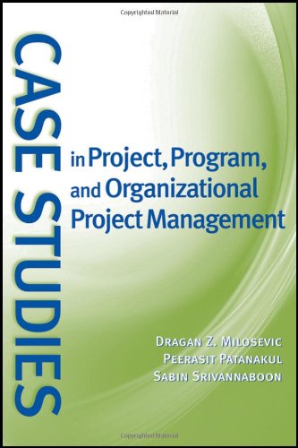 Case Studies In Project Program And Organizational Project Management 1st Edition Dragan Z Milosevic