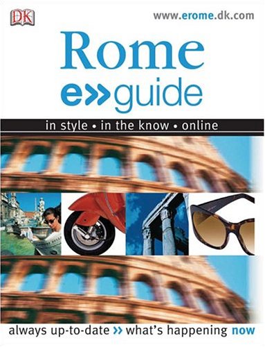 Rome e Guide 1st edition by DK Publishing ISBN 0756608988 978-0756608989