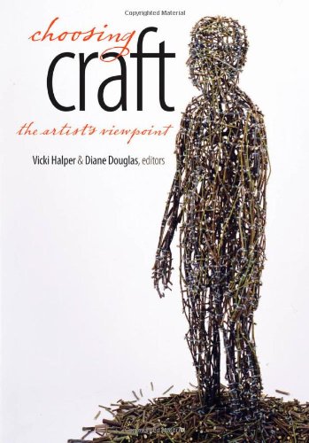 Choosing Craft The Artists Viewpoint 1st Edition Vicki Halper