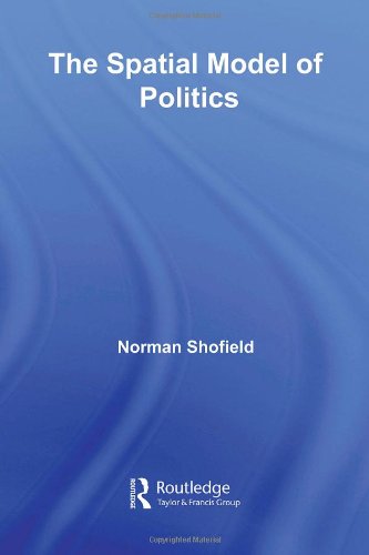 The Spatial Model Of Politics Routledge Frontiers Of Political Economy Vol 95 Norman Schofield
