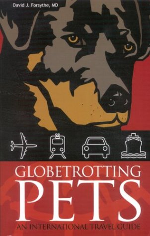 Globetrotting Pets An International Travel Guide David Forsythe