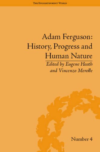Adam Ferguson History Progress And Human Nature The Enlightenment World Political And Intellectual History Of The Long Eighteenth Century Eugene Heath