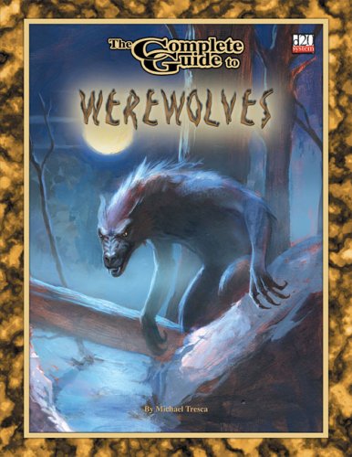 Complete Guide To Werewolves D20 System Michael Tresca