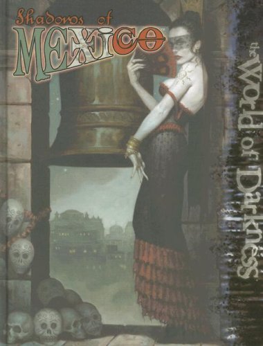 Shadows Of Mexico World Of Darkness Ray Fawkes Will Hindmarch