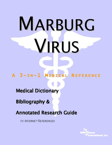 Marburg Virus A Medical Dictionary Bibliography And Annotated Research Guide To Internet References Icon Health Publications