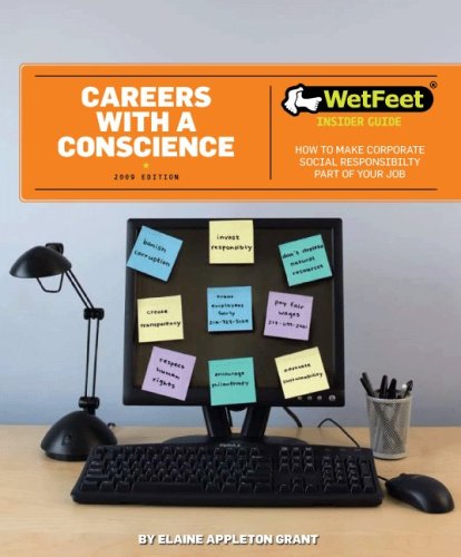 Careers With A Conscience How To Make Corporate Social Responsibility Part Of Your Job 1st Elaine Appleton Grant