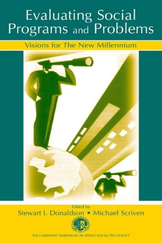Evaluating Social Programs And Problems Visions For The New Millennium Claremont Symposium On Applied Social Psychology 1st Edition Stewart I Donaldson