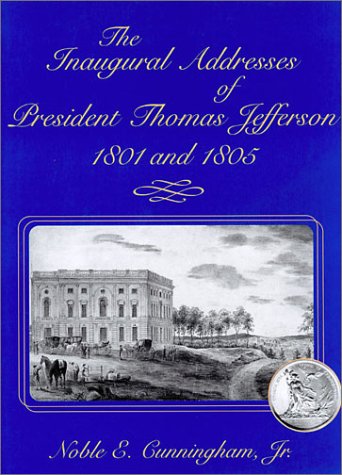 The Inaugural Addresses Of President Thomas Jefferson 1801 And 1805 1st Edition Thomas Jefferson