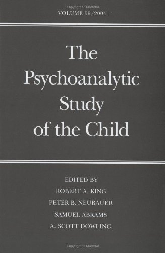The Psychoanalytic Study Of The Child Vol 59 1st Edition Robert A King