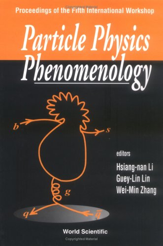 Particle Physics Phenomenology 5th Intl Workshop Gueylin Lin