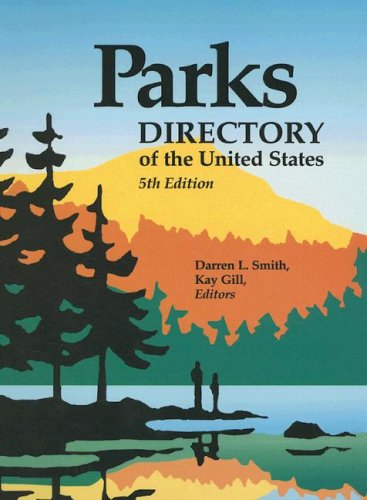 Parks Directory of the United States 1st edition by Darren Smith, Kay Gill ISBN 0780809327 978-0780809321