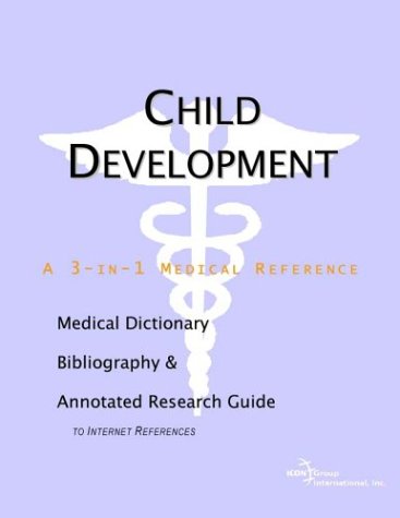 Child Development A Medical Dictionary Bibliography And Annotated Research Guide To Internet References Health Publica Icon Health Publications