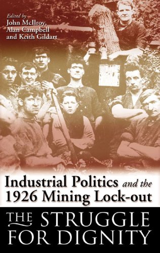 The Struggle For Dignity Mining Communities And The 1926 Lockout John Mcilroy