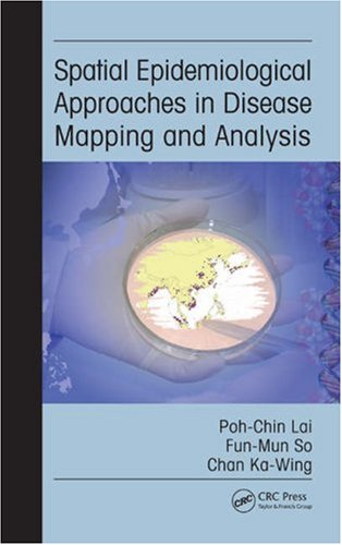 Spatial Epidemiological Approaches In Disease Mapping And Analysis 1st Edition Pohchin Lai