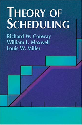 Theory of Scheduling 1st Edition by Richard W Conway ISBN 9780486428178