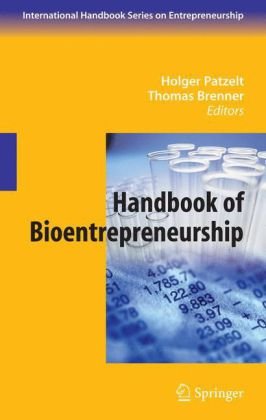 Handbook Of Bioentrepreneurship 1st Edition Holger Patzelt Thomas Brenner Auth