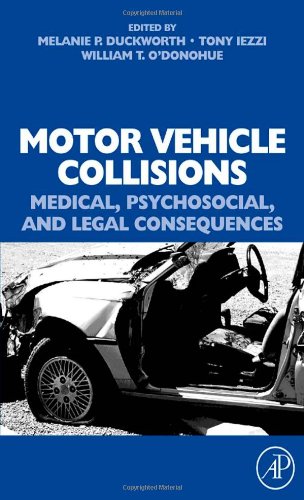 Motor Vehicle Collisions Medical Psychosocial And Legal Consequences 1st Edition Melanie Duckworth