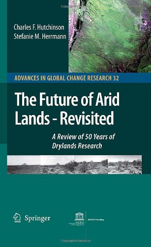 The Future Of Arid Landsrevisited A Review Of 50 Years Of Drylands Research Advances In Global Change Research 1st Edition Charles F Hutchinson