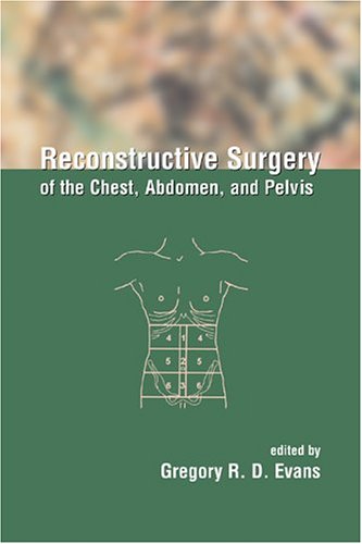 Reconstructive Surgery Of The Chest Abdomen And Pelvis 1st Edition Gregory Rd Evans