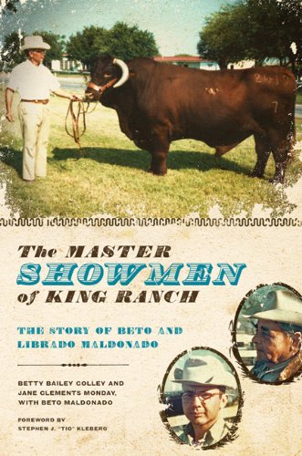 The Master Showmen Of King Ranch The Story Of Beto And Librado Maldonado Ellen Edward Randall Series Betty Bailey Colley