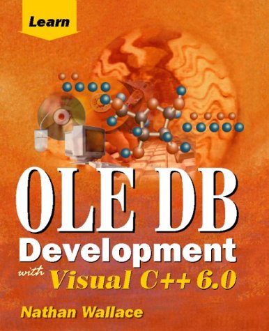 Learn Ole Db Development With Visual C 60 Nathan Wallace
