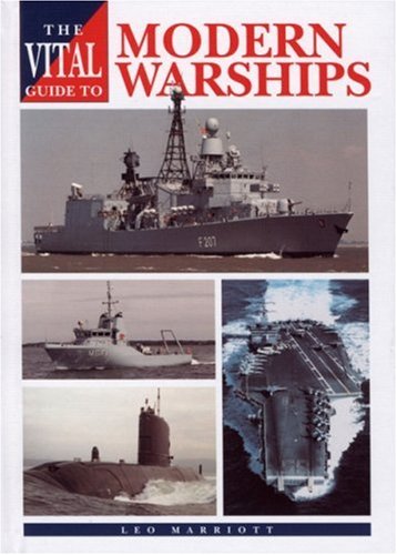 Vital Guide To Modern Warships Leo Marriott