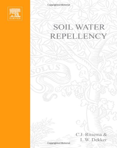 Soil Water Repellency Occurrence Consequences And Amelioration 1st Edition Cj Ritsema