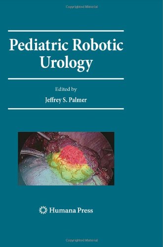 Pediatric Robotic Urology 1st Edition Kevin M Feber Lane S Palmer Auth