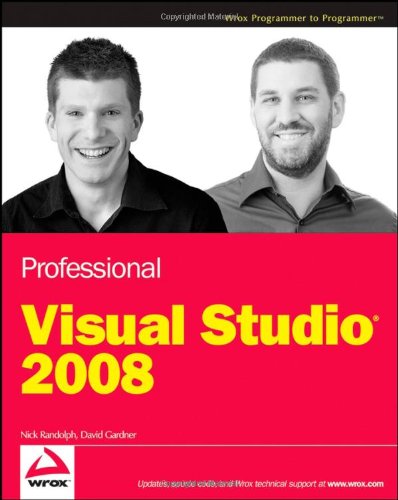 Professional Visual Studio 2008 Wrox Programmer To Programmer 1st Edition Nick Randolph