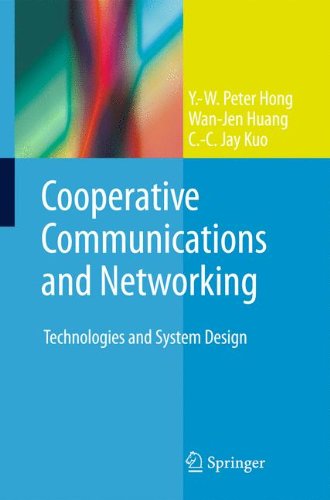 Cooperative Communications And Networking Technologies And System Design 1st Edition Yw Peter Hong