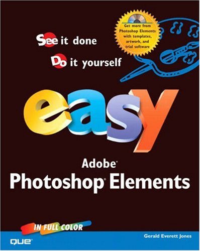 Easy Adobe Photoshop Elements Gerald Everett Jones