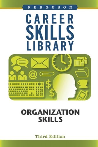 Organization Skills Career Skills Library 3rd Edition Inc Facts On File