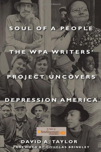 Soul Of A People The Wpa Writers Project Uncovers Depression America 1st David A Taylor