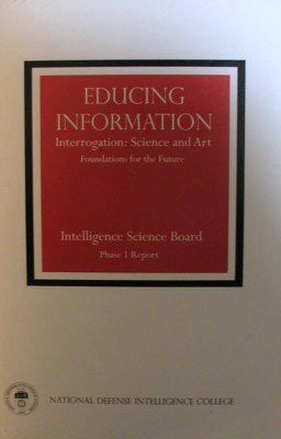 Educing Information Interrogation Science And Art Foundations For The Future Phase 1 Report Federation Of American Scientists