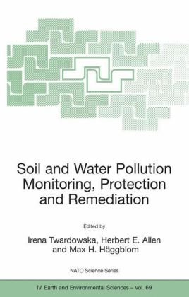 Viable Methods Of Soil And Water Pollution Monitoring Protection And Remediation Nato Science Series Iv Earth And Environmental Sciences 1st Edition Irena Twardowska