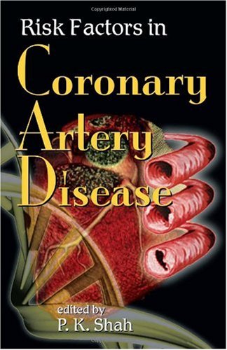 Risk Factors In Coronary Artery Disease Fundamental And Clinical Cardiology 1st Edition P K Shah