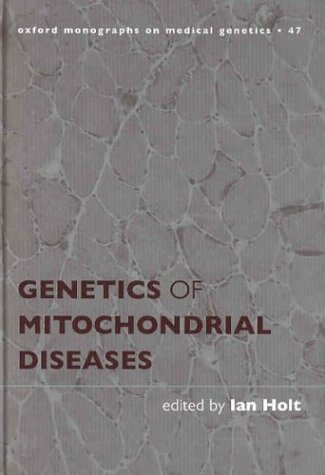 Genetics Of Mitochondrial Diseases Oxford Monographs On Medical Genetics 1st Edition Ian James Holt