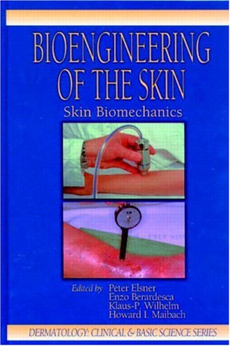 Bioengineering Of The Skin Skin Biomechanics Dermatology Clinical Basic Science 1st Edition Peter Elsner