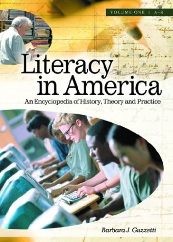 Literacy In America An Encyclopedia Of History Theory And Practice Barbara Guzzetti