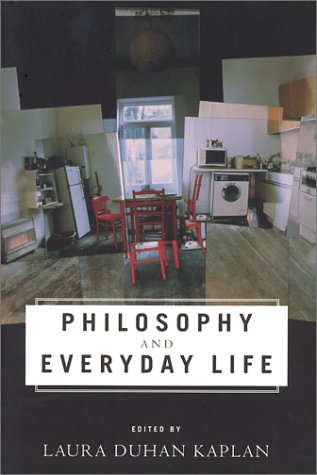 Philosophy And Everyday Life Laura Duhan Kaplan