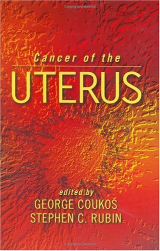 Cancer Of The Uterus 1st Edition George Coukos Stephen C Rubin