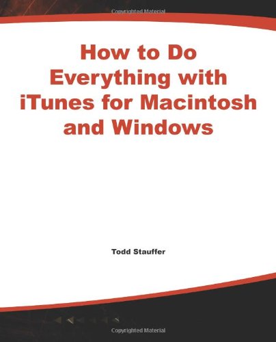 How To Do Everything With Itunes For Macintosh And Windows How To Do Everything 1st Edition Todd Stauffer